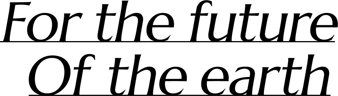 For the future Of the earth